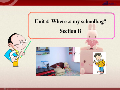 公开课获奖《Unit 4 Where’s my schoolbag Section B》课件