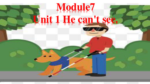 五年级上册英语课件-Module 7 Unit 1  He can't see