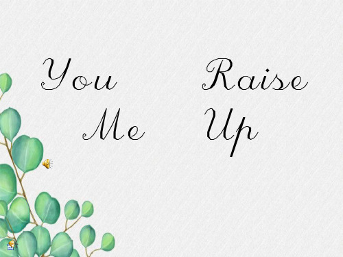 英语歌PPT展示-You-Raise-Me-Up