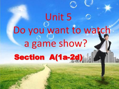 Unit 5 Do you want to watch a game show sectionA (1a-2d)