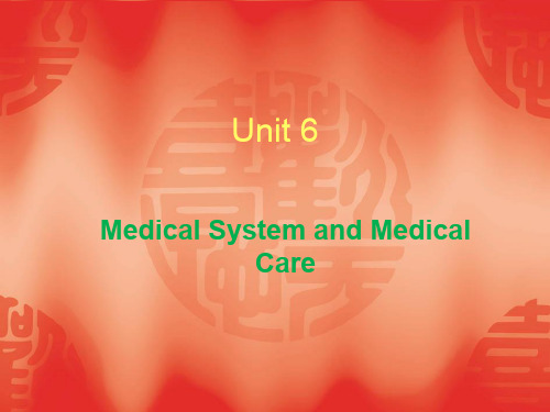 unit6medicalsystemandmedicalcareppt课件