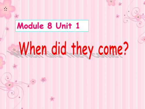 外研版一起英语四年级上册Module8 Unit 1 When did they come？ 课件