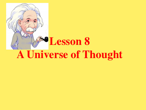 Unit 2 Lesson 8 A Universe of Thought课件(1)