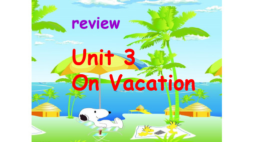 粤人版英语五年级下册Unit 3 On Vacation(Review)(课件)