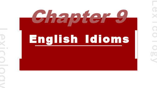 新编英语词汇学教程 第二版 Chapter 9 English Idioms