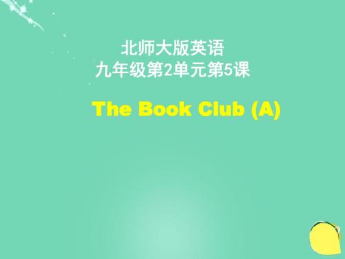 北师大版英语九年级Unit 2 Books Lesson 5 The Book Club课件