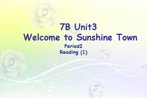 牛津译林初中七年级英语下册Unit 3 Welcome to Sunshine Town reading 优质课件