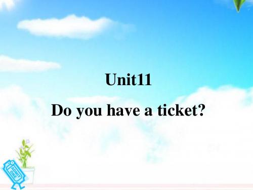 最新湘少版小学英语四年级下册Unit11 Do you have a ticket 1公开课课件