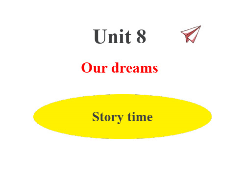 牛津译林版6B英语Unit 8 Our dreams-Story time课件