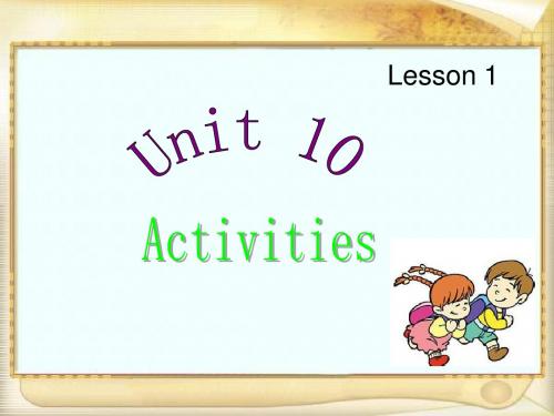 四年级下册英语课件-Unit 10 Activities Lesson 1 _北师大版(三起)(2014秋) (共18张PPT)