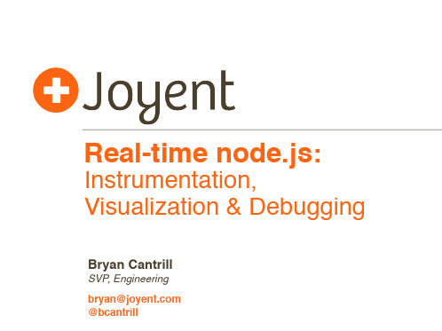 Real-time node.js Instrumentation Visualzation and Debugging Bryan Cantrill