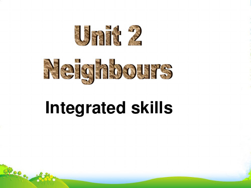 牛津译林版七年级英语下册Unit2 Neighbours Integrated skills精品课件