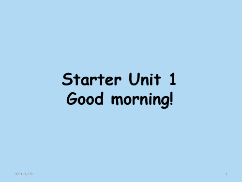 Starter Unit1 Good morning! (课堂PPT)