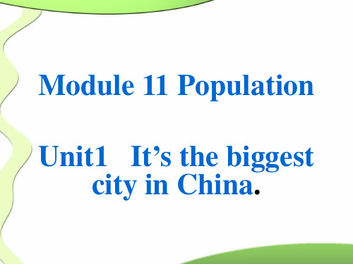 Module 11 Unit 1 It's the biggest city in China课件(外研版九上)