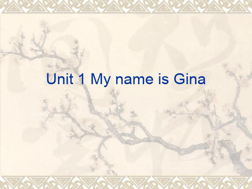 新人教版七年级上册《Unit 1 My name is Gina》课件1