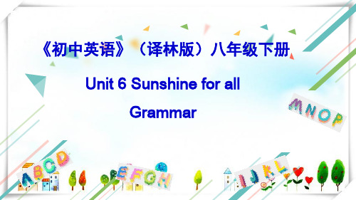 2022八年级英语下册Unit6SunshineforallGrammar课件牛津版