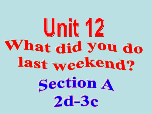 人教英语七年级下册Unit12SectionA2d-3c(共39张PPT)