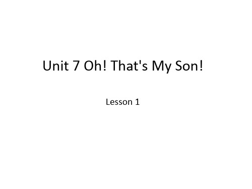 六年级上册英语(广州版) Unit 7 Oh! That's My Son!课件