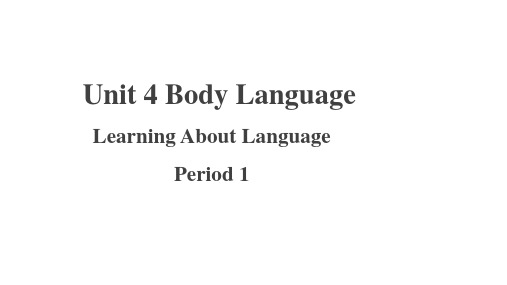 Unit 4 Body Language  Learning About Language课件