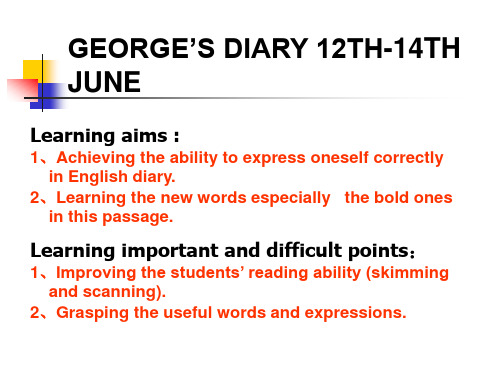 Unit1 Module8 GEORGE’S DIARY 12TH-14TH JUNE课件