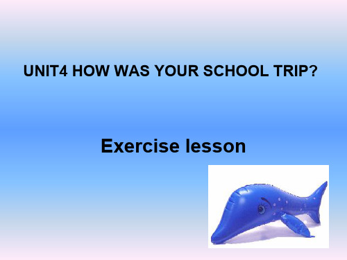 英语：Unit-4《-How-was-your-school-trip？》课件(4)(鲁教版七年级下)