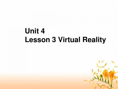 Unit 4 Lesson 3 Virtual Reality 课件-优质公开课-北师大版高中必修2精品