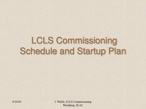 LCLS Commissioning Schedule and MilestonesLCLS试车计划与里程碑