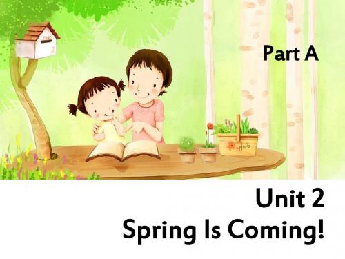 五年级下册英语课件-Unit 2 Spring Is Coming Part A2｜陕旅版(共22张PPT)