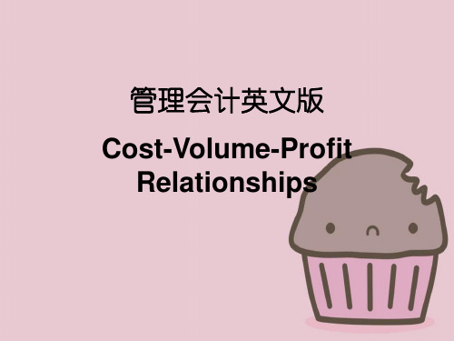 管理会计英文版Cost-Volume-ProfitRelationships