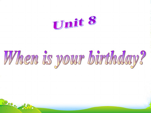 人教版七年级英语上册 Unit 8 When is your birthday 3-课件