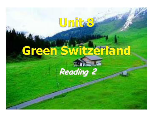 牛津译林版英语八年级下册Unit 8  Reading 2 Green Switzerland (共23张PPT)