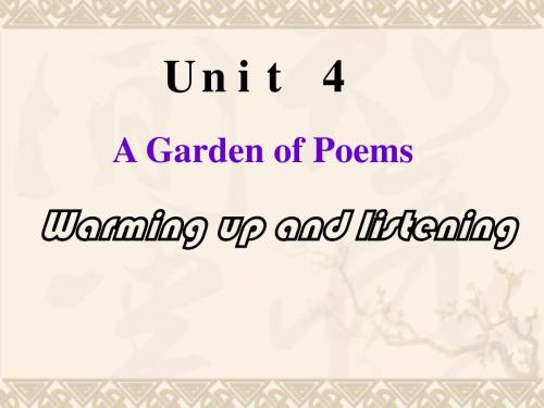 高二英语 unit4 A Garden of Poems-Warming up and listening (ppt)