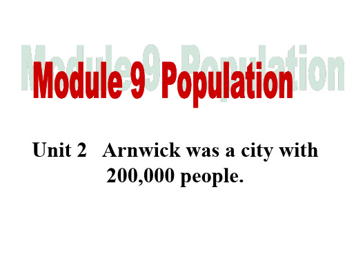 八年级英语上册 Module 9 Population Unit 2 Arnwick 