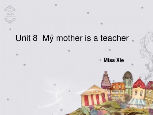 剑桥儿童英语一级上册Unit 8 My mother is a teacher