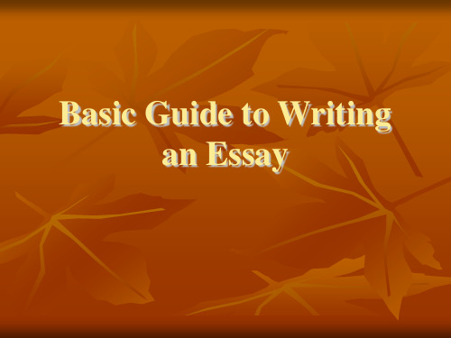 论文写作指导英文Basic Guide to Writing an Essay