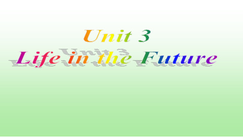 高中英语人教版必修五_Unit3_Life_in_the_future[]ppt课件