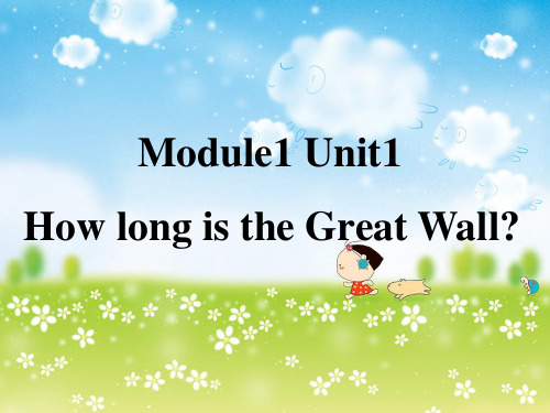 Module1Unit1 How long is the Great Wall