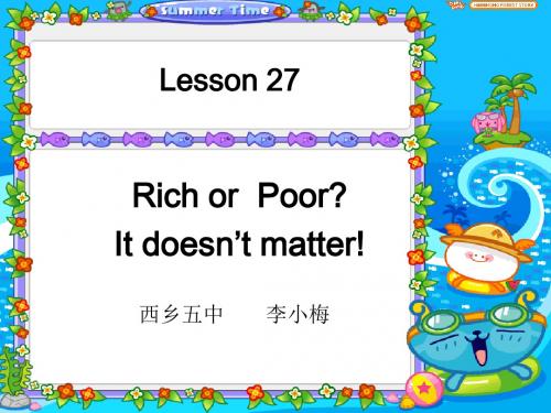 八年级英语上册  Unit 5 Lesson 28 《 Rich or poor？   It doesn’t matter!》