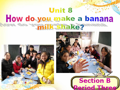 Unit8How do you make a banana milk shake-课件ppt