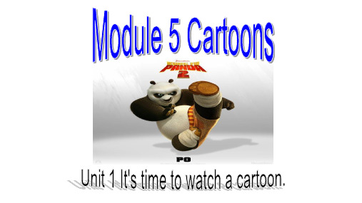 外研版八年级下册Module 5 Cartoons Unit 1 It's time to watch a cartoon.