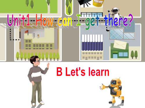 人教版PEP英语六年级上册Unit1 How can I get thereB lets learn课件等