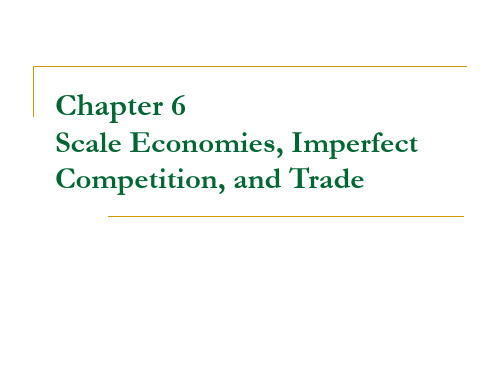 Chapter 6 Scale Economies, Imperfect Competition, and Trade