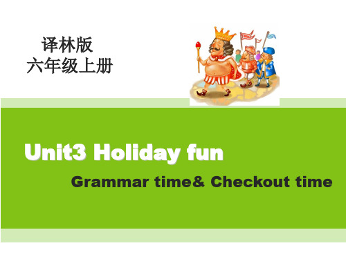 Unit3Holidayfun(Grammartime-Funtime)课件