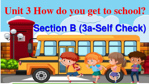 Unit3SectionB(3a-Selfcheck)课件2021-2022学年人教版英语七年级下册