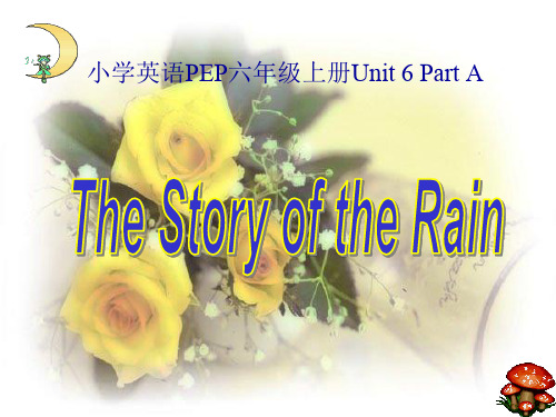 人教PEP版英语六上unit6thestoryofrain之六-资料