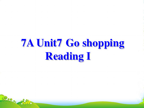 牛津译林英语七年级上册Unit7Reading 1 Going shopping(共18张PPT)