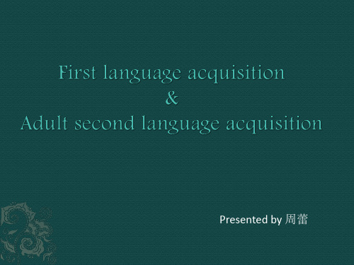 First language acquisition& Second language acquisition