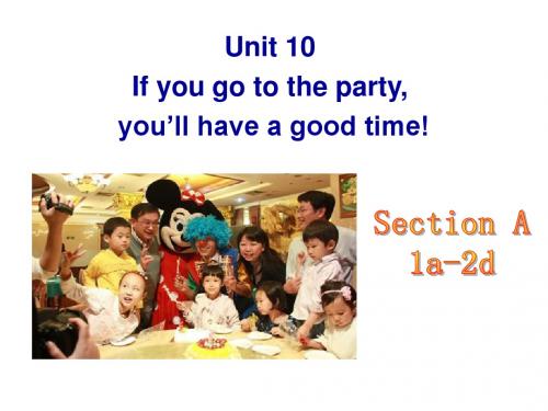 2013人教版新目标英语八年级上Unit_10 If_you_go_to_the_party__you’ll_have_a_good_time_Section_A-2a-2d