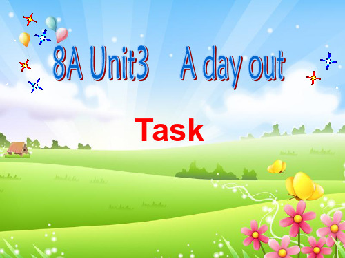 江苏省句容市天王中学八年级英语上册 Unit 3 A day out Task课件 牛津版