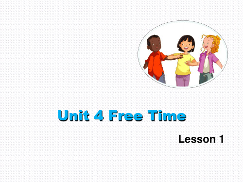 人教版(新起点)Unit4FreeTimeLesson1课件